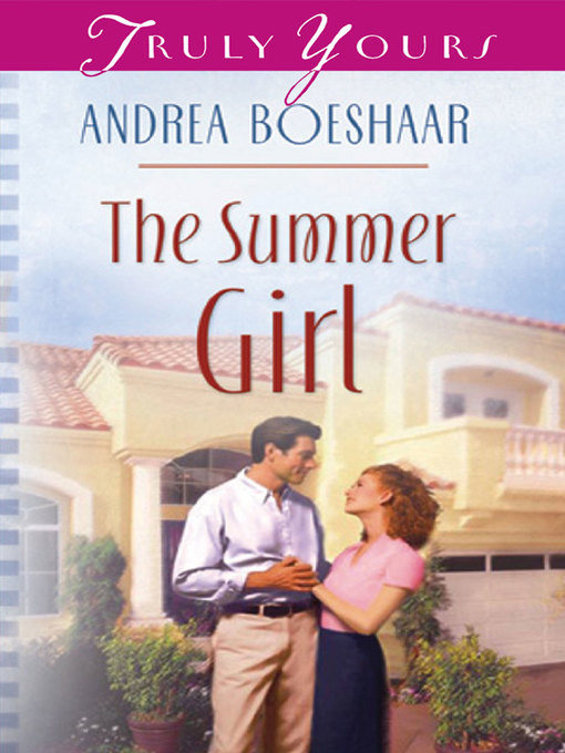 Title details for Summer Girl by Andrea Boeshaar - Available